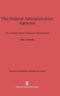 Image for The Federal Administrative Agencies : The Need for Better Definition of Standards