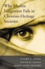 Image for Why Muslim Integration Fails in Christian-Heritage Societies