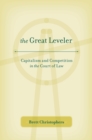 Image for Great Leveler: Capitalism and Competition in the Court of Law