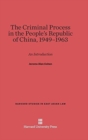 Image for The Criminal Process in the People&#39;s Republic of China, 1949-1963 : An Introduction
