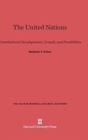 Image for The United Nations : Constitutional Developments, Growth, and Possibilities