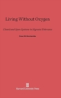 Image for Living Without Oxygen : Closed and Open Systems in Hypoxia Tolerance