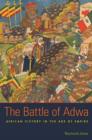 Image for The Battle of Adwa  : African victory in the age of empire
