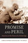 Image for Promise and peril  : America at the dawn of a global age