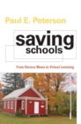 Image for Saving schools: from Horace Mann to virtual learning