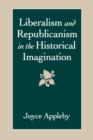 Image for Liberalism and Republicanism in the Historical Imagination