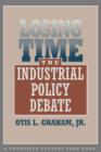 Image for Losing Time : The Industrial Policy Debate