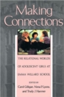 Image for Making Connections : The Relational Worlds of Adolescent Girls at Emma Willard School
