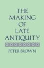 Image for The Making of Late Antiquity