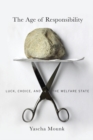 Image for The Age of Responsibility : Luck, Choice, and the Welfare State