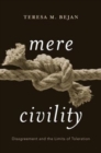 Image for Mere Civility : Disagreement and the Limits of Toleration