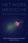 Image for Network medicine: complex systems in human disease and therapeutics