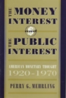 Image for The Money Interest and the Public Interest