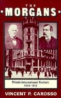 Image for The Morgans : Private International Bankers, 1854–1913