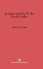 Image for Science and the Soviet Social Order