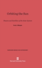 Image for Orbiting the Sun : Planets and Satellites of the Solar System
