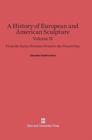 Image for A History of European and American Sculpture, Volume II
