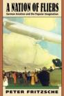 Image for A nation of fliers  : German aviation and the popular imagination