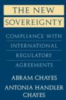 Image for The new sovereignty  : compliance with international regulatory agreements