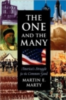 Image for The one and the many  : America&#39;s struggle for the common good