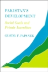 Image for Pakistan&#39;s Development : Social Goals and Private Incentives