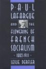 Image for Paul Lafargue and the flowering of French socialism, 1882-1911