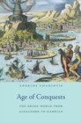 Image for Age of conquests  : the Greek world from Alexander to Hadrian