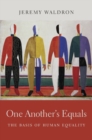 Image for One Another’s Equals : The Basis of Human Equality