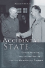 Image for Accidental state  : Chiang Kai-shek, the United States, and the making of Taiwan