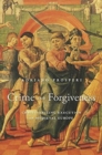 Image for Crime and Forgiveness : Christianizing Execution in Medieval Europe