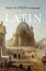 Image for Latin  : story of a world language