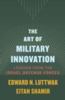 Image for The art of military innovation  : lessons from the Israel Defense Forces