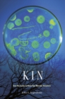 Image for Kin : How We Came to Know Our Microbe Relatives
