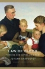 Image for The law of blood  : thinking and acting as a Nazi