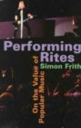 Image for Performing rites  : on the value of popular music