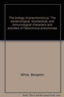 Image for Pneumonia by R. Heffron, Introduction by Maxwell Finland. The Biology of Pneumococcus by B. White, New Foreword by Robert Austin