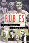Image for A Price Below Rubies : Jewish Women as Rebels and Radicals