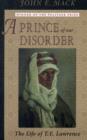 Image for A prince of our disorder  : the life of T.E. Lawrence