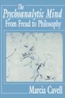 Image for The Psychoanalytic Mind : From Freud to Philosophy