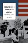 Image for Reclaiming American virtue  : the human rights revolution of the 1970s