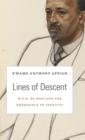 Image for Lines of descent  : W.E.B. Du Bois and the emergence of identity