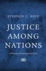 Image for Justice among nations  : a history of international law