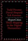 Image for HyperCities  : thick mapping in the digital humanities