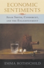 Image for Economic sentiments: Adam Smith, Condorcet, and the Enlightenment