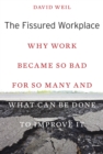 Image for The fissured workplace: why work became so bad for so many and what can be done to improve it