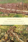 Image for The fruit of liberty: political culture in the Florentine Renaissance, 1480-1550