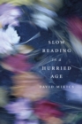 Image for Slow Reading in a Hurried Age