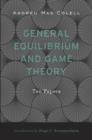 Image for General equilibrium and game theory  : ten papers