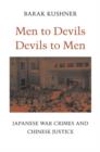 Image for Men to Devils, Devils to Men : Japanese War Crimes and Chinese Justice