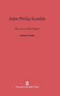 Image for John Philip Kemble : The Actor in His Theatre
